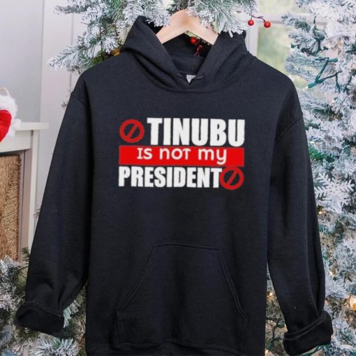 Official Tinubu Is Not My President Shirt