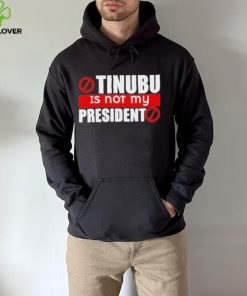 Official Tinubu Is Not My President Shirt