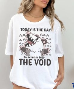 Official Today Is The Day To Scream Into The Void T shirt 2 Official Today Is The Day To Scream Into The Void T shirt