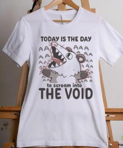 Official Today Is The Day To Scream Into The Void T shirt 3 Official Today Is The Day To Scream Into The Void T shirt