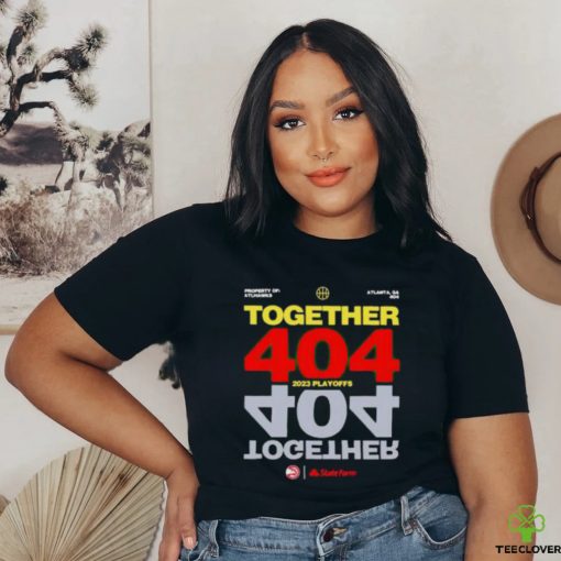 Official Together 404 2023 Atlanta Hawks NBA Playoffs shirt