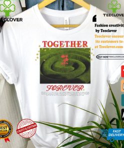 Official Together Forever How Does It Get Any Better Than This Shirt