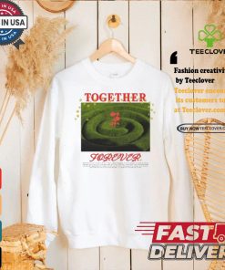 Official Together Forever How Does It Get Any Better Than This Shirt