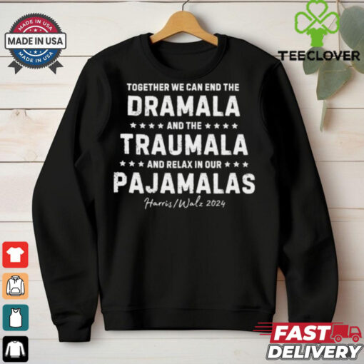 Official Together We Can End The Dramala And The Trauma And Go Relax T Shirt