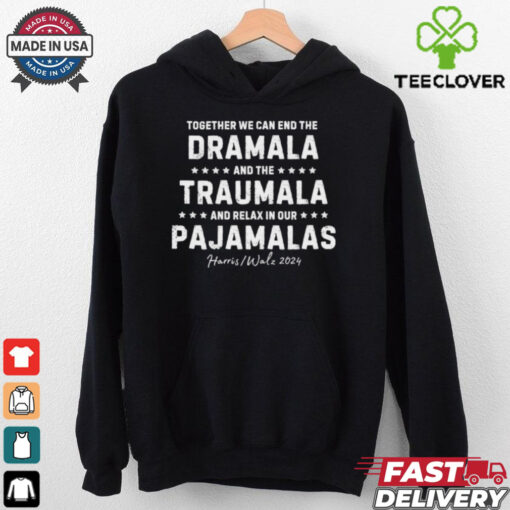 Official Together We Can End The Dramala And The Trauma And Go Relax T Shirt