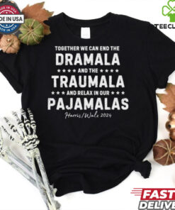 Official Together We Can End The Dramala And The Trauma And Go Relax T Shirt