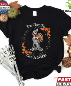 Official Too Glam To Give A Gobble Thanksgiving 2024 T shirt