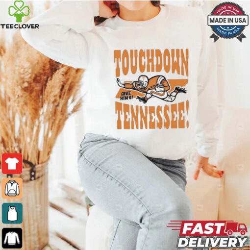 Official Touchdown Tennessee Give Him 6 Shirt