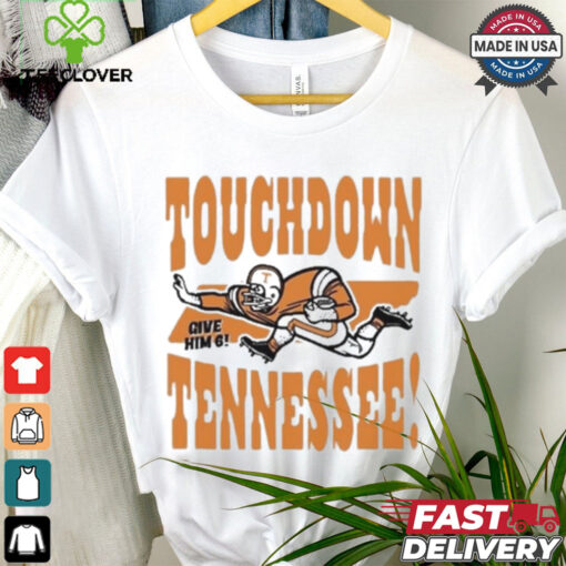 Official Touchdown Tennessee Give Him 6 Shirt