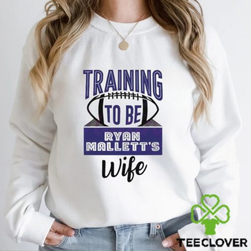 Official Training To Be Ryan Mallett Wife Shirt