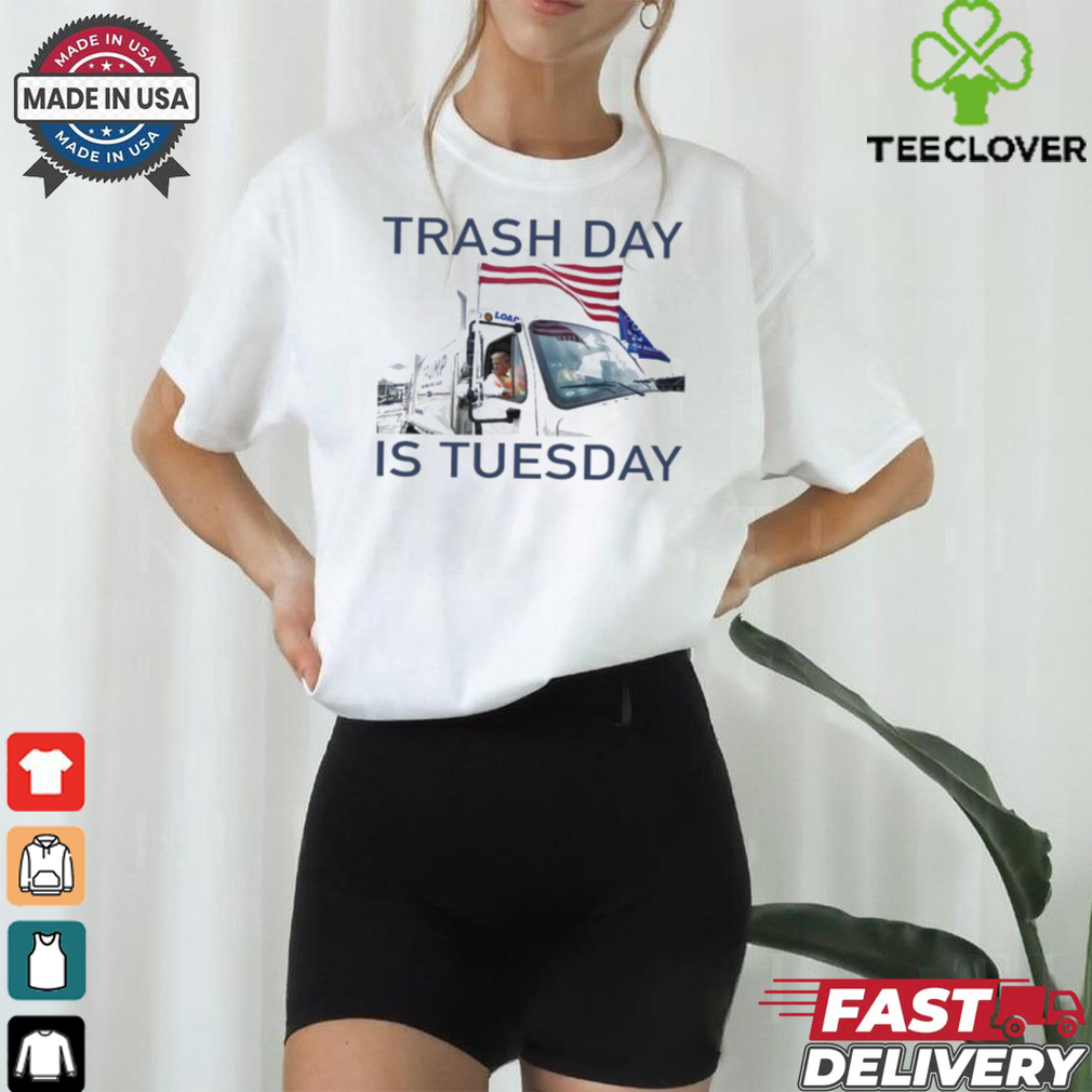 Official Trash Day Is Tuesday Trump Garbage Truck Shirt Official Trash Day Is Tuesday Trump Garbage Truck Shirt