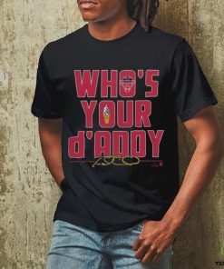 Official Travis d’arnaud atlanta braves of major league baseball who’s your d’addy Shirt 2 Official Travis d’arnaud atlanta braves of major league baseball who’s your d’addy Shirt