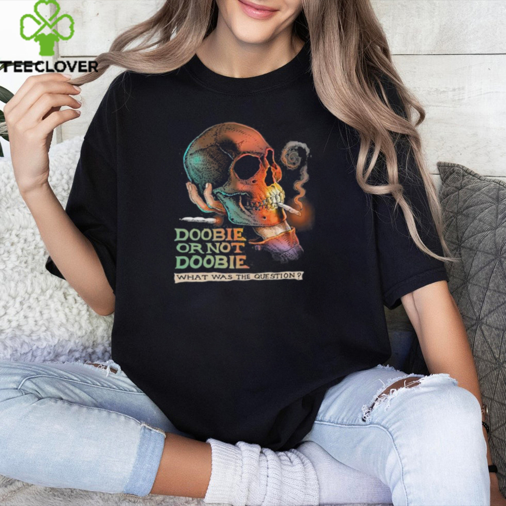 Official Troll Art Doobie Or Not Doobie Shirt Official Troll Art Doobie Or Not Doobie Shirt