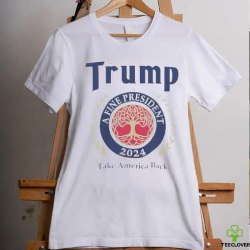 Official Trump 2024 A Fine President Personalized T Shirt