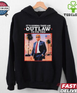 Official Trump 2024 It’s Gonna Take an Outlaw To Fix This T Shirt