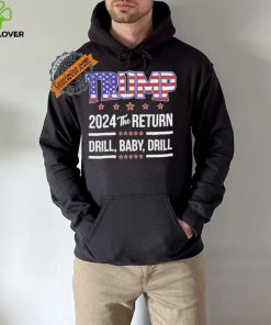 Official Trump 2024 The Return Drill Baby Drill Shirt