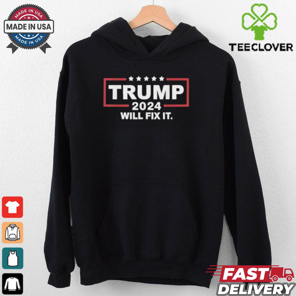 Official Trump 2024 Will Fix It Shirt Official Trump 2024 Will Fix It Shirt