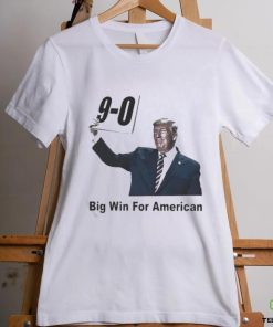 Official Trump 9 0 Big Win For American Shirt