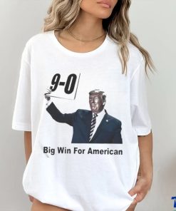 Official Trump 9 0 Big Win For American Shirt