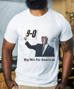 Official Trump 9 0 Big Win For American Shirt