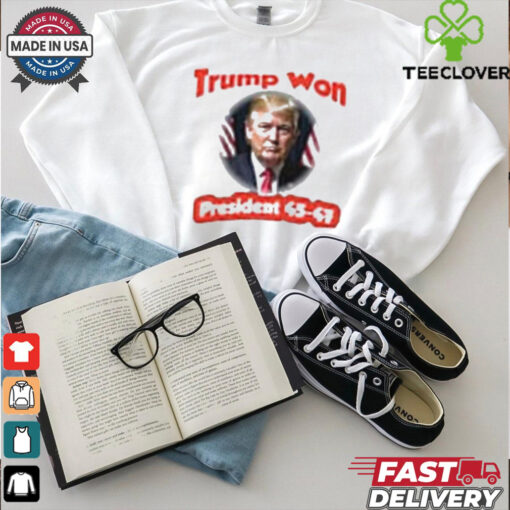 Official Trump Elected President Trump Won President 45 47 Shirt