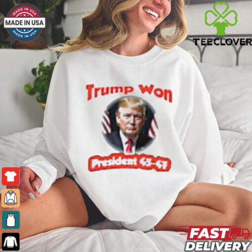 Official Trump Elected President Trump Won President 45 47 Shirt