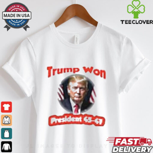 Official Trump Elected President Trump Won President 45 47 Shirt