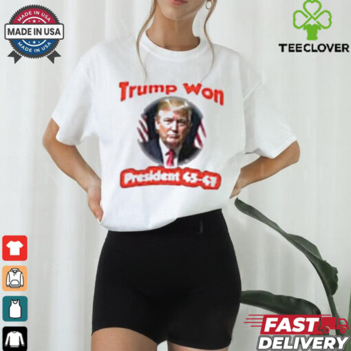 Official Trump Elected President Trump Won President 45 47 Shirt