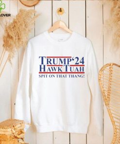Official Trump Hawk Tuah ’24 Spit On That Thang Shirt
