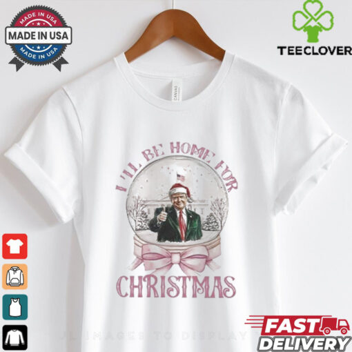 Official Trump I’ll Be Home For Christmas White House T Shirt