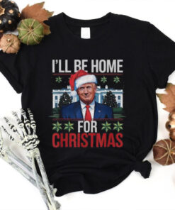 Official Trump I’ll be home for Christmas 2024 T shirt