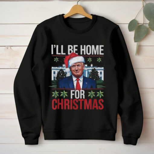 Official Trump I’ll be home for Christmas 2024 T shirt