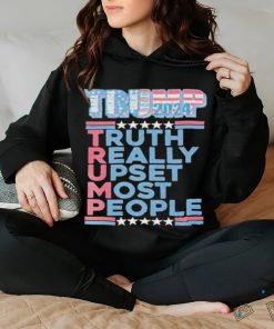 Official Trump Make America Great Again 2024 Truth Really Upset Most People T Shirt