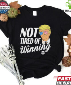 Official Trump Not Tired Of Winning Shirt 1 Official Trump Not Tired Of Winning Shirt