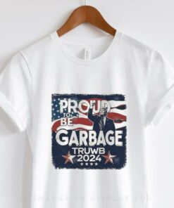 Official Trump Proud To be Garbage Truwb 2024 Shirt