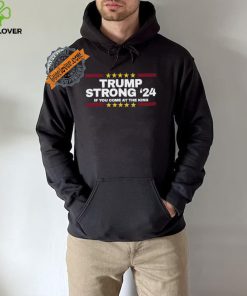 Official Trump Strong 2024 If You Come At the King Shirt