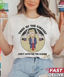 Official Trump Tired Of The Circus Don’t Vote For The Clown Shirt 3 Official Trump Tired Of The Circus Don’t Vote For The Clown Shirt
