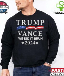 Official Trump Vance We Did It Bruh 2024 Shirt