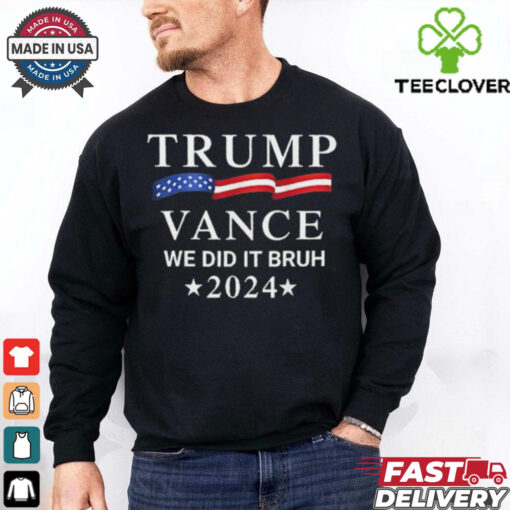 Official Trump Vance We Did It Bruh 2024 Shirt