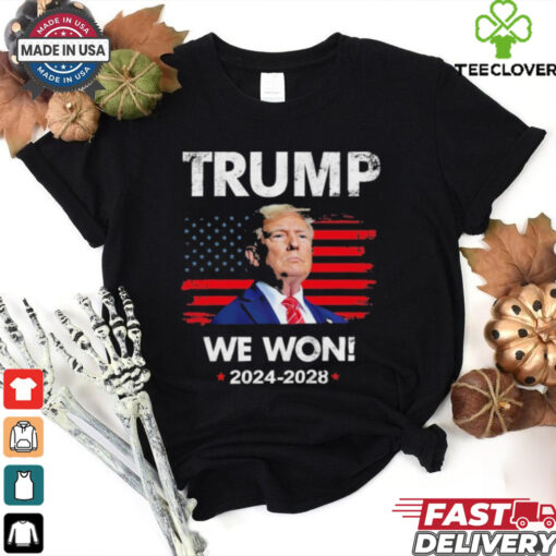 Official Trump We Won 2024 2028 Shirt