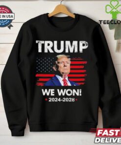 Official Trump We Won 2024 2028 Shirt