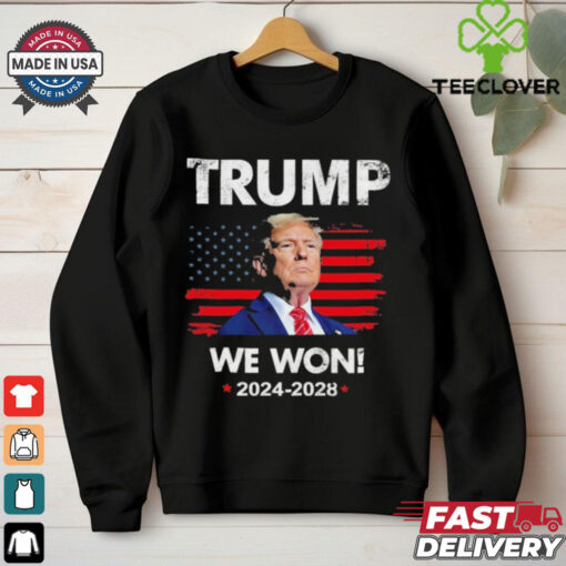 Official Trump We Won 2024 2028 Shirt