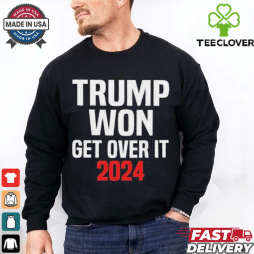 Official Trump Won Get Over It 2024 Shirt