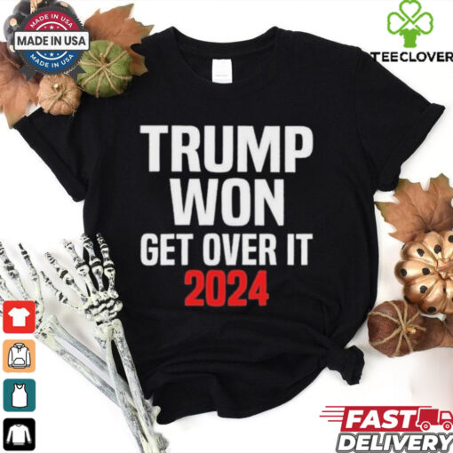 Official Trump Won Get Over It 2024 Shirt