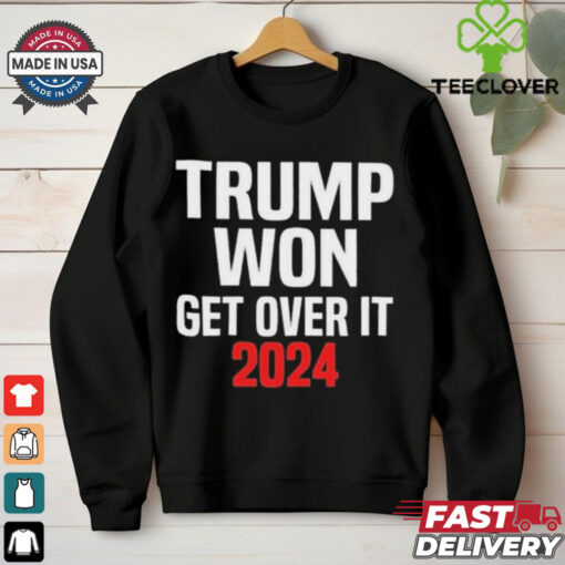 Official Trump Won Get Over It 2024 Shirt