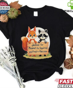 Official Trump Won Justice For Peanut The Squirrel And Fred The Raccoon T Shirt
