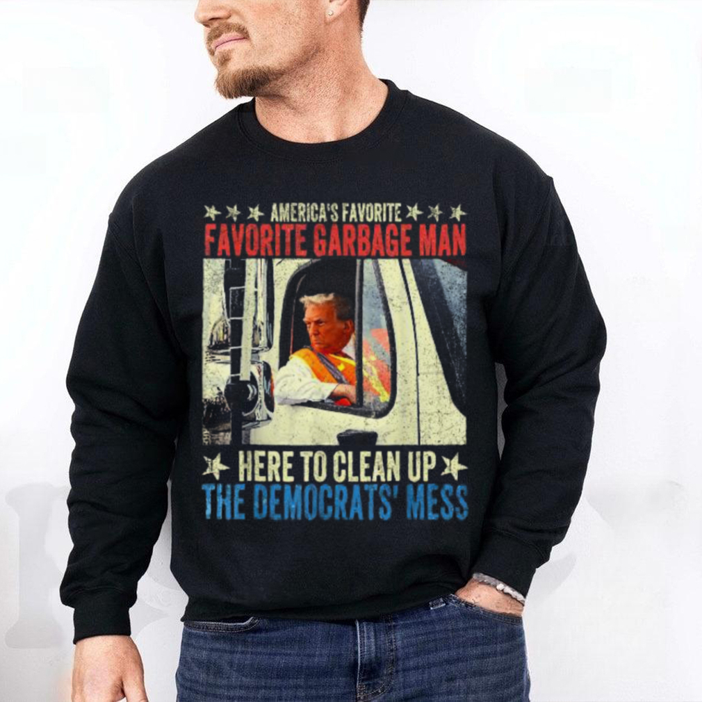 Official Trump america’s favorite garbage truck man in trash truck T shirt Official Trump america’s favorite garbage truck man in trash truck T shirt