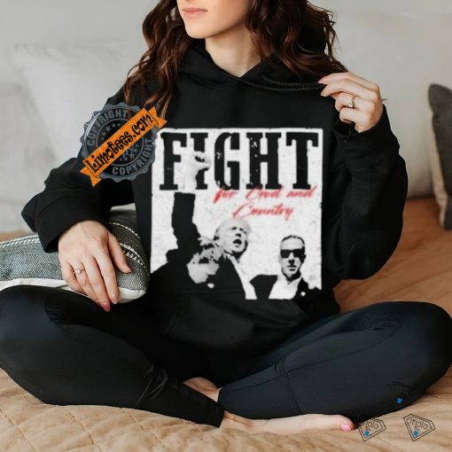 Official Trump fight for god and country T hoodie, sweater, longsleeve, shirt v-neck, t-shirt