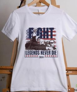 Official Trump shot Fight Legends Never Die t shirt
