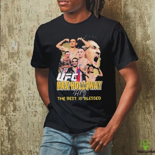 Official UFC Max Holloway The Best Is Blessed 2024 Signatures Shirt